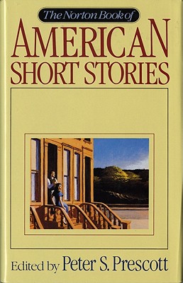 The Norton Book of American Short Stories - Prescott, Peter S (Editor)