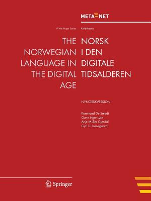 The Norwegian Language in the Digital Age: Nynorskversjon - Rehm, Georg (Editor), and Uszkoreit, Hans (Editor)