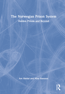 The Norwegian Prison System: Halden Prison and Beyond