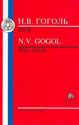 The Nose - Gogol, Nikolai Vasilievich, and Sobel, Ruth (Volume editor)