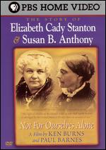 The Not for Ourselves Alone: The Story of Stanton & Anthony - Ken Burns