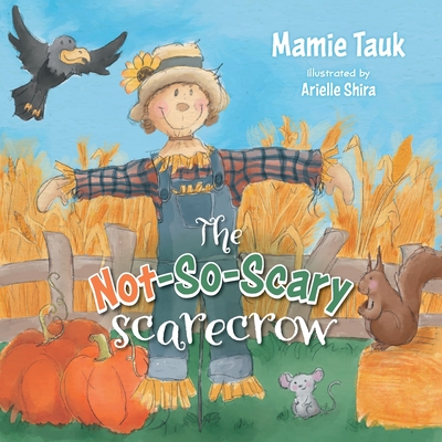 The Not-So-Scary Scarecrow - Tauk, Mamie