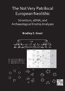 The Not Very Patrilocal European Neolithic: Strontium, aDNA, and Archaeological Kinship Analyses