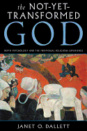 The Not-Yet-Transformed God: Depth Psychology and the Individual Religious Experience