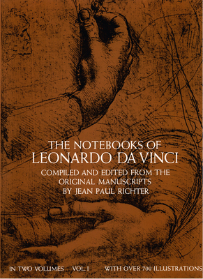 The Notebooks of Leonardo Da Vinci, Vol. I: Volume 1 - Leonardo Da Vinci