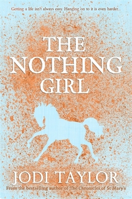 The Nothing Girl: A magical and heart-warming story from international bestseller Jodi Taylor - Taylor, Jodi