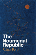 The Noumenal Republic: Critical Constructivism After Kant