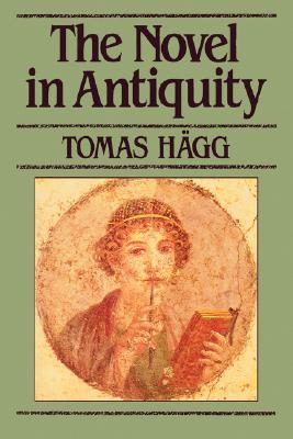 The Novel in Antiquity - Hgg, Tomas