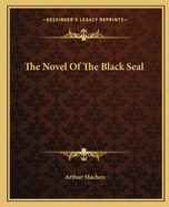 The Novel Of The Black Seal