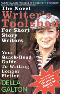 The Novel Writer's Toolshed for Short Story Writers: Your Quick-Read Guide to Writing Longer Fiction