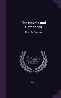 The Novels and Romances: Henry De Pomeroy - Bray