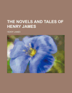 The Novels and Tales of Henry James; Volume 4