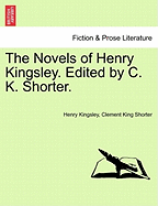 The Novels of Henry Kingsley. Edited by C. K. Shorter. - Kingsley, Henry, and Shorter, Clement King