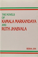 The Novels of Kamala Markandaya and Ruth Jhabvala: A Study in East-West Encounter