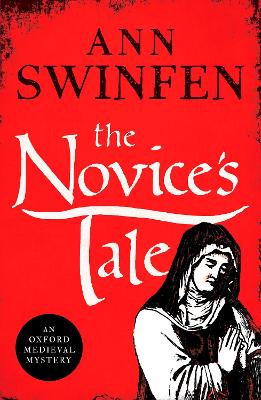 The Novice's Tale: A historical adventure full of intrigue and suspense - Swinfen, Ann