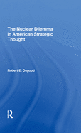 The Nuclear Dilemma in American Strategic Thought