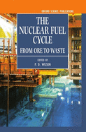 The Nuclear Fuel Cycle: From Ore to Waste