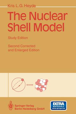 The Nuclear Shell Model: Study Edition - Heyde, Kris
