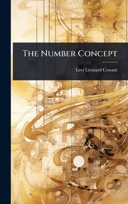 The Number Concept - Conant, Levi Leonard