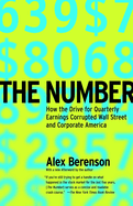 The Number: How the Drive for Quarterly Earnings Corrupted Wall Street and Corporate America