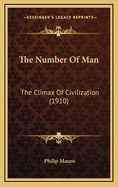 The Number Of Man: The Climax Of Civilization (1910)