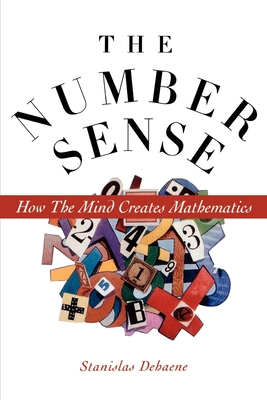 The Number Sense: How the Mind Creates Mathematics - Dehaene, Stanislas