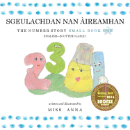 The Number Story 1 SGEULACHDAN NAN IREAMHAN: Small Book One English-Scottish Gaelic