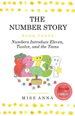 The Number Story 3 / The Number Story 4: Numbers Introduce Eleven, Twelve, and the Teens / Numbers Teach Children Their Ordinal Names - Anna