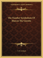 The Number Symbolism Of Marcus The Gnostic