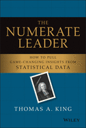 The Numerate Leader: How to Pull Game-Changing Insights from Statistical Data