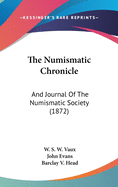 The Numismatic Chronicle: And Journal Of The Numismatic Society (1872)