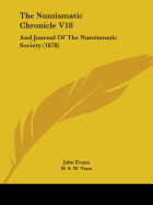 The Numismatic Chronicle V18: And Journal Of The Numismatic Society (1878)