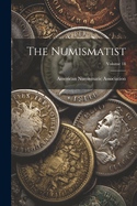 The Numismatist; Volume 18