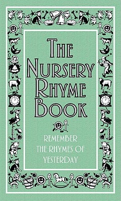 The Nursery Rhyme Book: Remember the Rhymes of Yesterday - Cumberbatch, Helen (Compiled by)