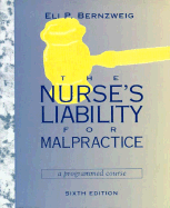 The Nurse's Liability for Malpractice - Bernzweig, Eli P