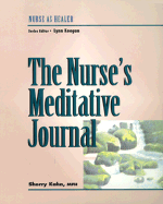 The Nurse's Meditative Journal: Nurse as Healer Series
