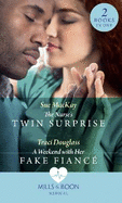 The Nurse's Twin Surprise / A Weekend With Her Fake Fiance: The Nurse's Twin Surprise / a Weekend with Her Fake Fiance