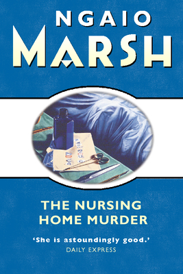 The Nursing Home Murder - Marsh, Ngaio