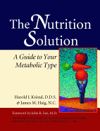 The Nutrition Solution: A Guide to Your Metabolic Type