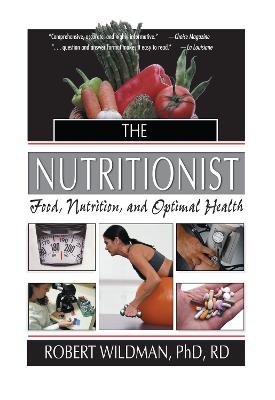 The Nutritionist: Food, Nutrition, and Optimal Health - Wildman, Robert