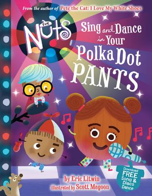 The Nuts: Sing and Dance in Your Polka-Dot Pants - Litwin, Eric