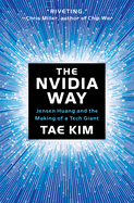 The Nvidia Way: Jensen Huang and the Making of a Tech Giant