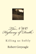 The NWO Highway of Death: Killing Us Softly