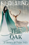 The Oak: A Grown Up Fairy Tale
