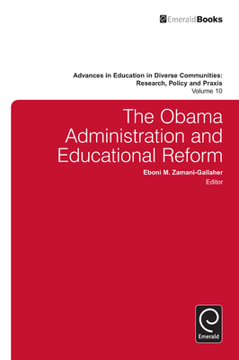 The Obama Administration and Educational Reform - Zamani-Gallaher, Eboni M. (Editor)