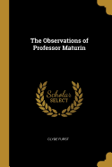 The Observations of Professor Maturin