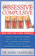 The Obsessive Compulsive Trap: Real Help for a Real Struggle