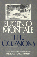 The Occasions - Montale, Eugenio, and Arrowsmith, William (Editor)