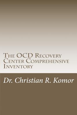 The OCD Recovery Center Comprehensive Inventory - Komor, Christian Robert