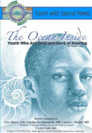 The Ocean Inside: Youth Who Are Deaf and Hard Fo Hearing: Youth with Special Needs